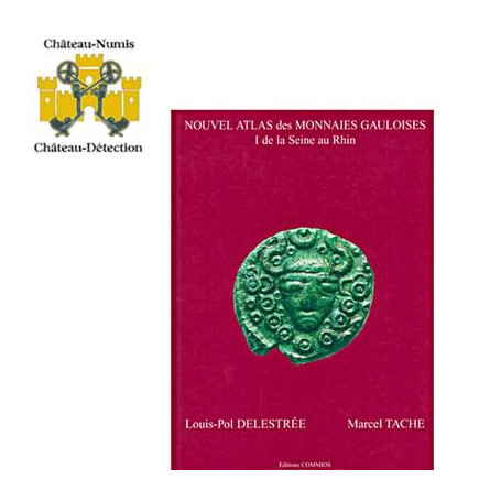 NOUVEL ATLAS DES MONNAIES GAULOISES TOME I, DE LA SEINE AU RHIN - metaux-detection.fr