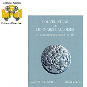 NOUVEL ATLAS DES MONNAIES GAULOISES TOME IV,SUPPLEMENT AU TOMES I,II,III - metaux-detection.fr